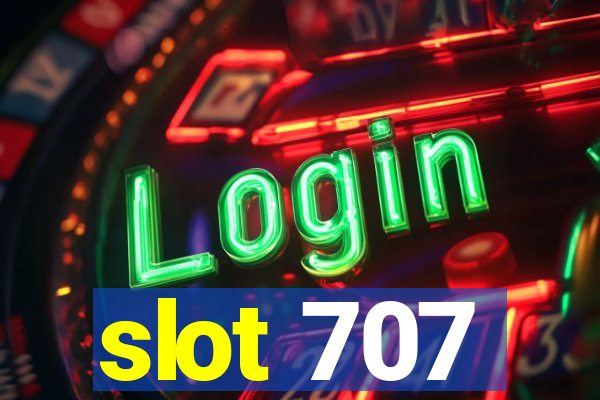 slot 707